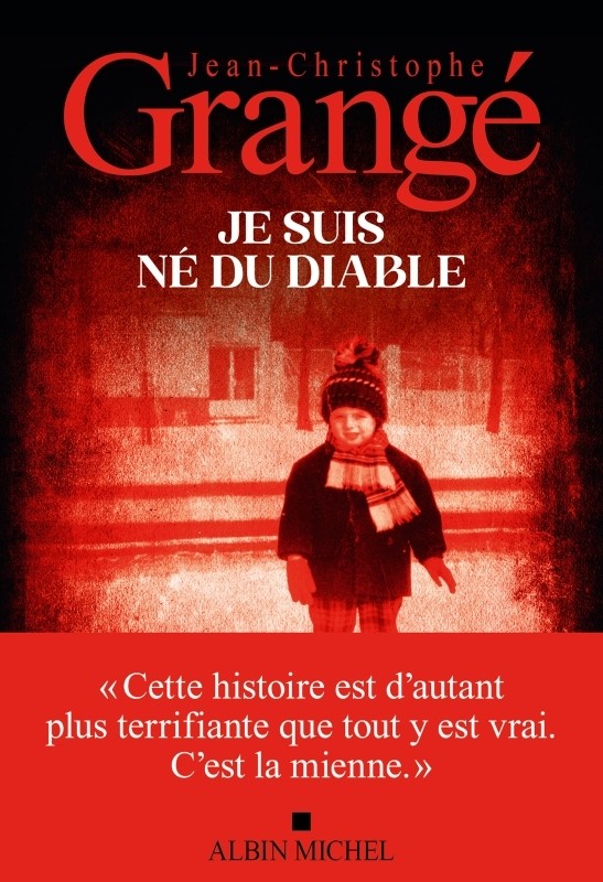JE SUIS NÉ DU DIABLE : JEAN-CHRISTOPHE GRANGÉ À CŒUR OUVERT